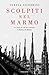 Scolpiti nel marmo: Le stor...
