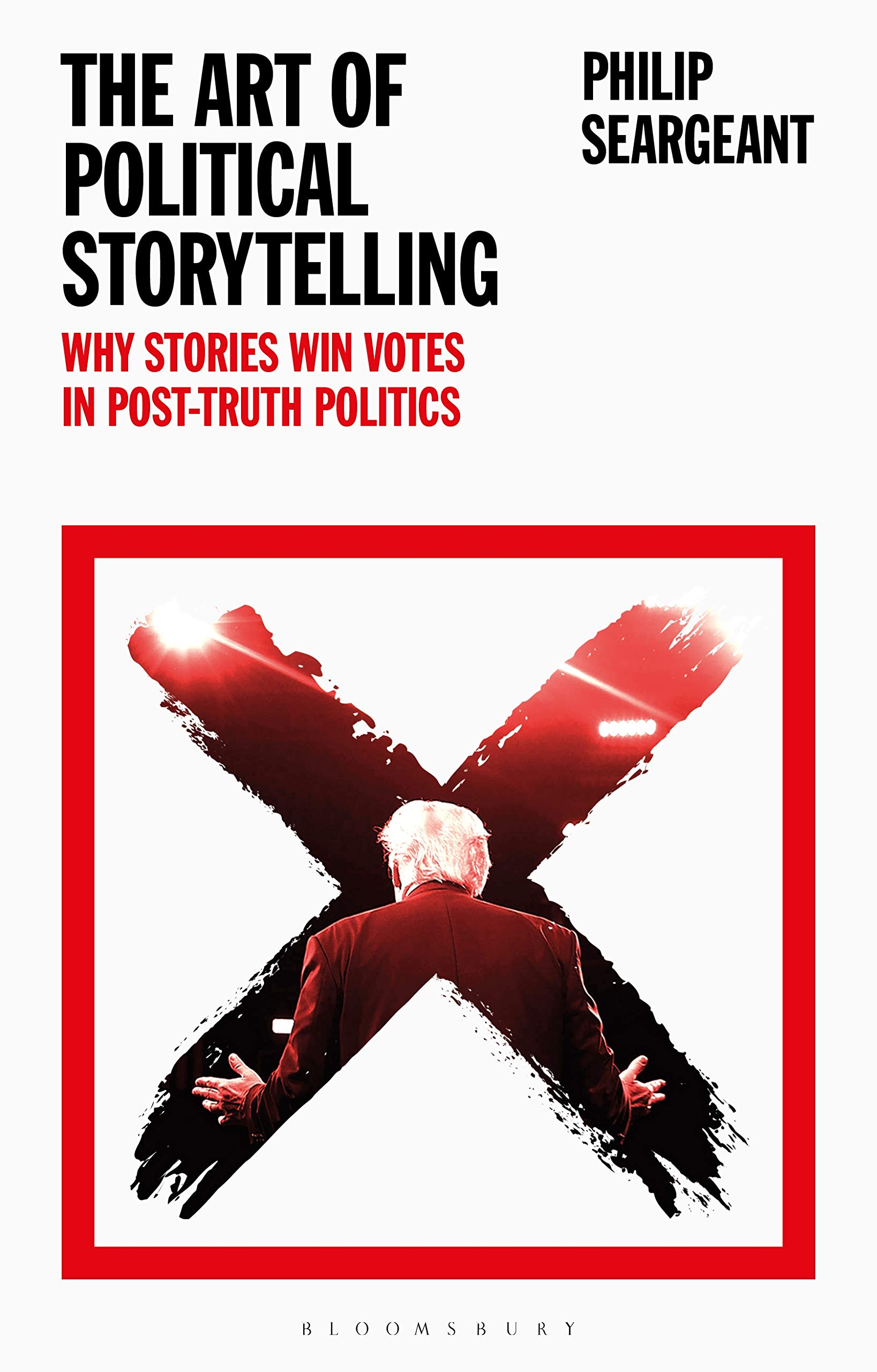 The Art of Political Storytelling: Why Stories Win Votes in Post-truth Politics (Kindle Edition)