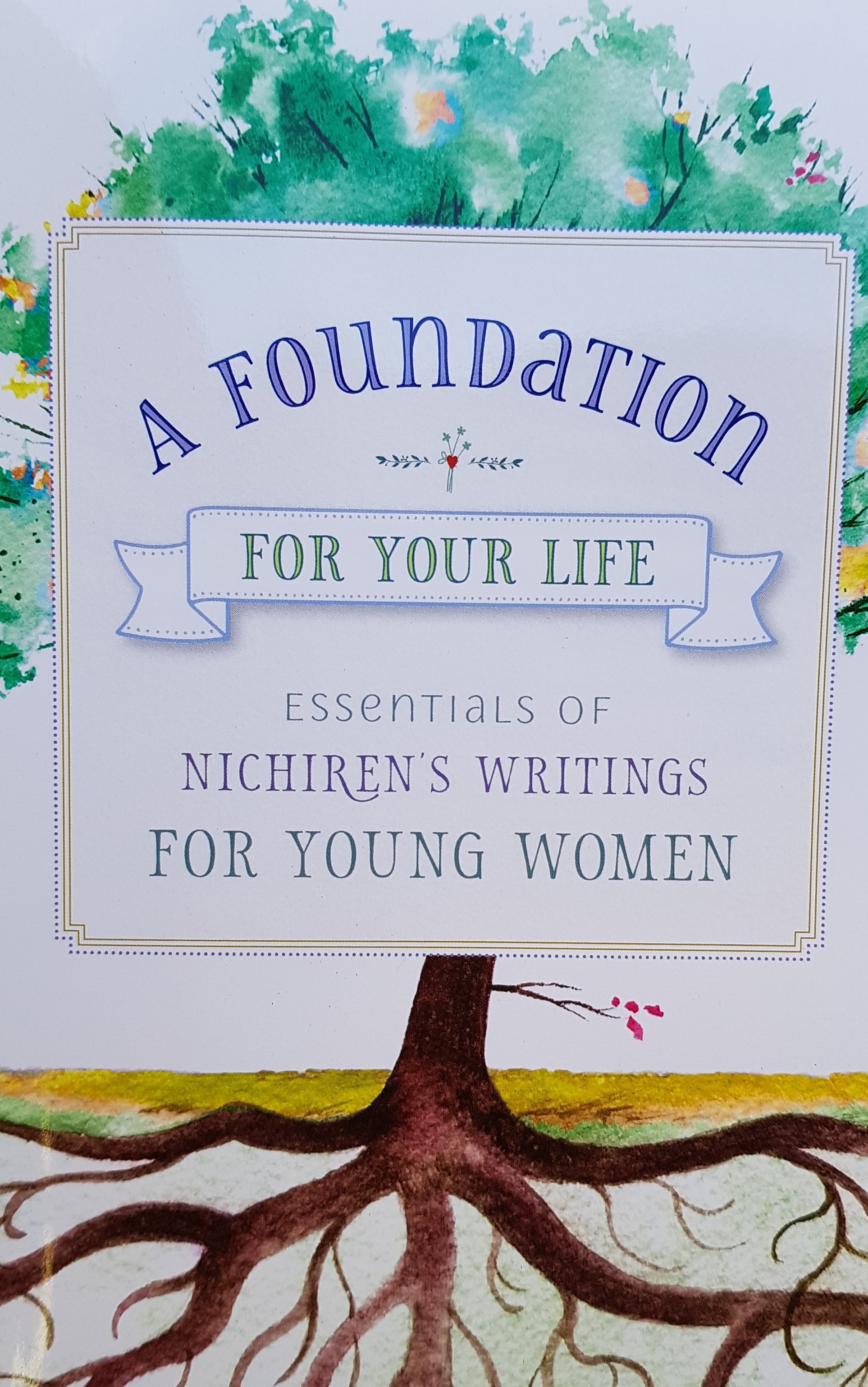 A Foundation for Your Life - Essentials of Nichiren’s Writings for Young Women