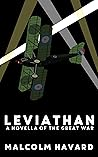 Leviathan: A Story of the Great War by the author of "Eleven Days" (The WW1 Collection)