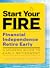 Start Your F.I.R.E. (Financial Independence Retire Early) by Dylin Redling