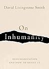 On Inhumanity: De...
