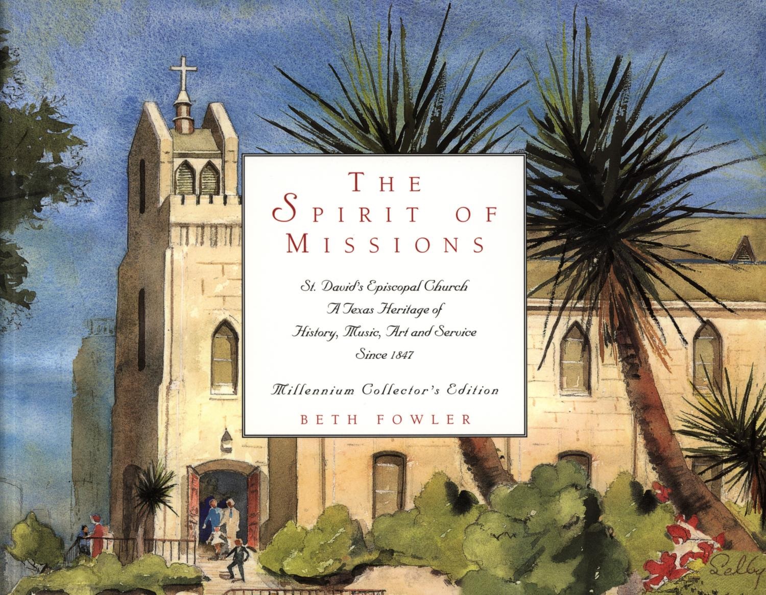 The Spirit of the Missions: St. David's Episcopal Church, A Texas Heritage of History, Music, Art and Service Since 1847