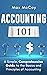 Accounting 101: A Simple, Comprehensive Guide to the Basics and Principles of Accounting