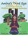Amina's Third Eye: A Children's Story on Manifestation Through Meditation