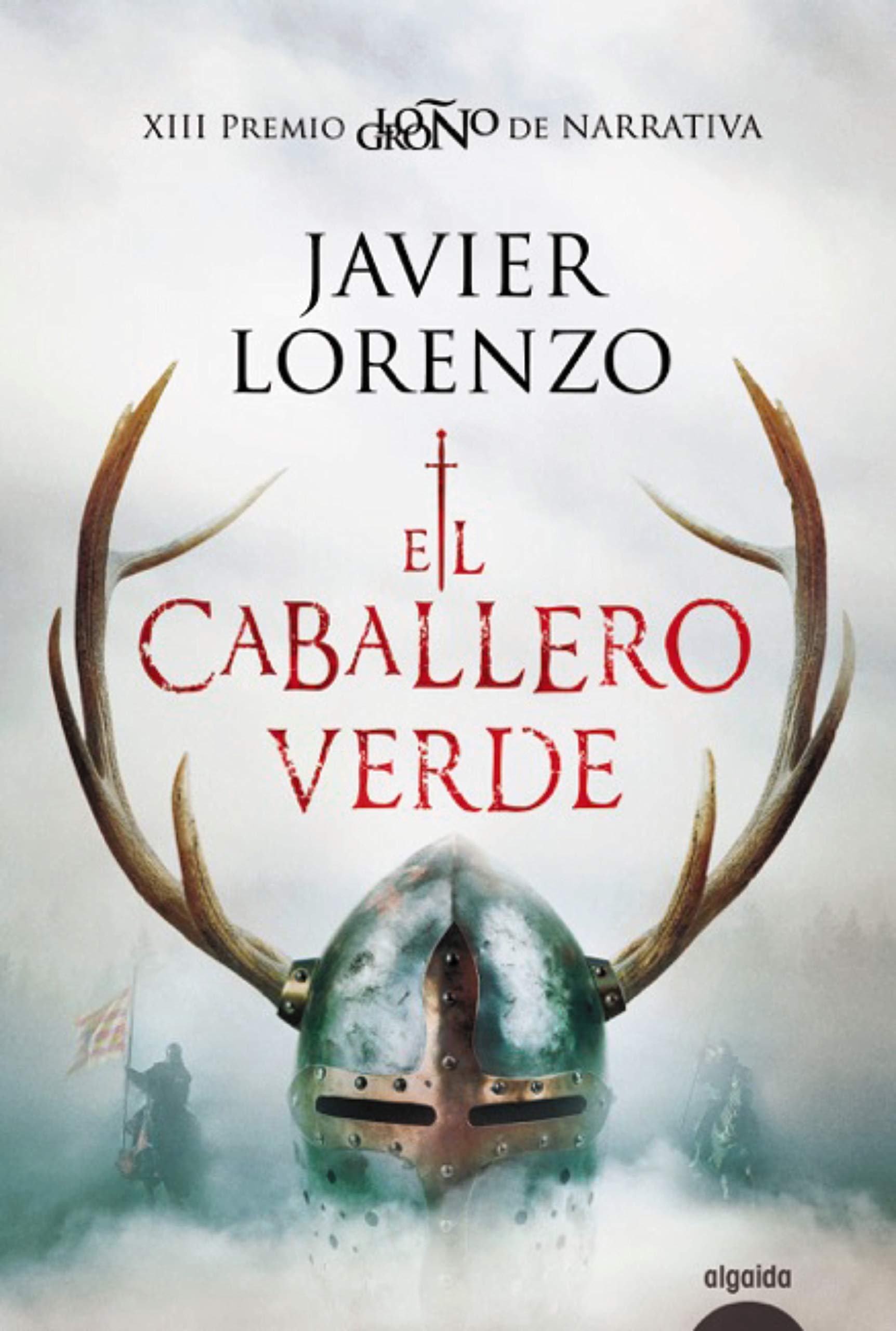 El caballero verde (ALGAIDA LITERARIA - PREMIO LOGROÑO DE NOVELA) (Spanish Edition)