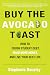 Buy the Avocado Toast by Stephanie Bousley Buy the Avocado Toast by Stephanie Bousley