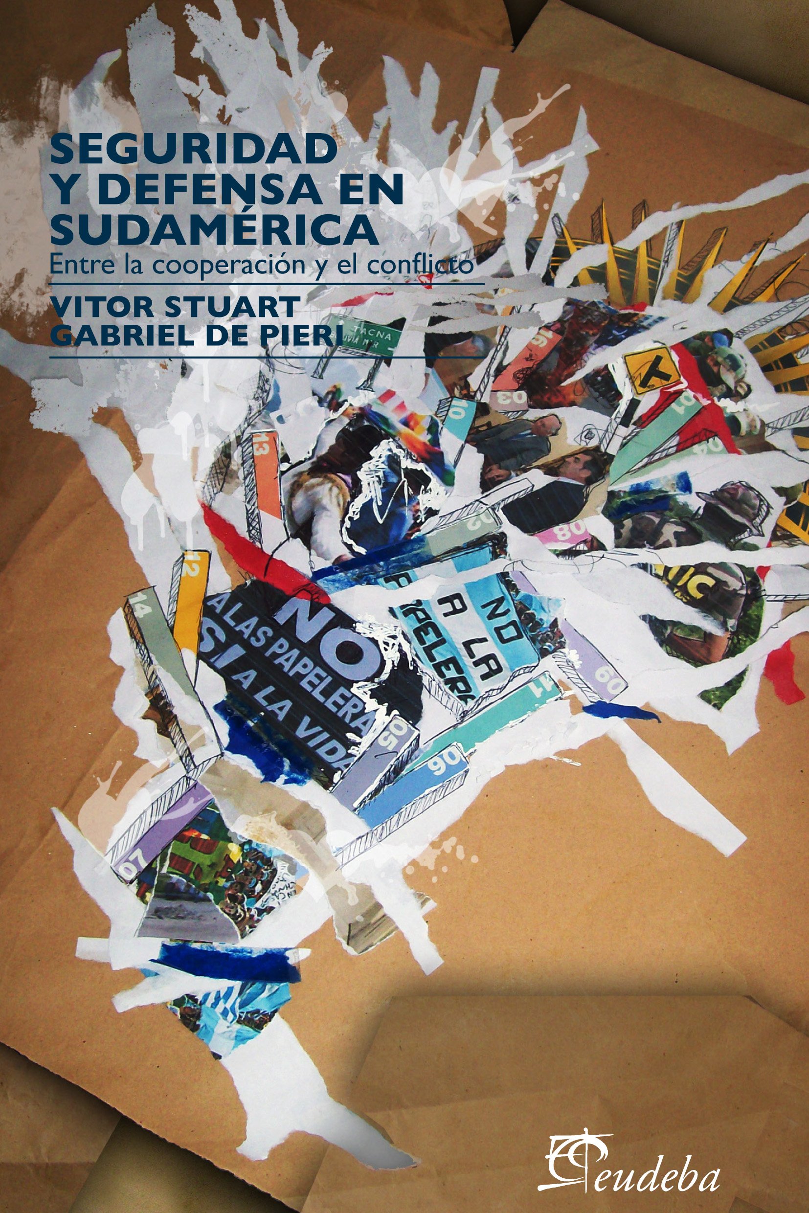 Seguridad y defensa en Sudamérica. Entre la cooperación y el conflicto (Lectores) (Spanish Edition)