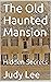 The Old Haunted Mansion: Hi...