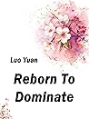 Reborn To Dominat...