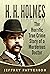 H.H. Holmes : The Horrific ...