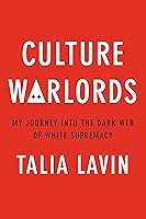 Culture Warlords: My Journey Into the Dark Web of White Supremacy