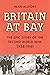 Britain at Bay: The Epic Story of the Second World War, 1938-1941