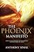 Phoenix Manifesto: How to Take Control of Your Destiny and Rise from the Ashes