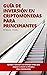 Guía de Inversión en Criptomonedas para Principiantes: Aprende a construir una estrategia simple para empezar a invertir en Bitcoin y otras criptomonedas (Spanish Edition)
