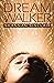 Dream Walker (The Walker Saga Book 1)