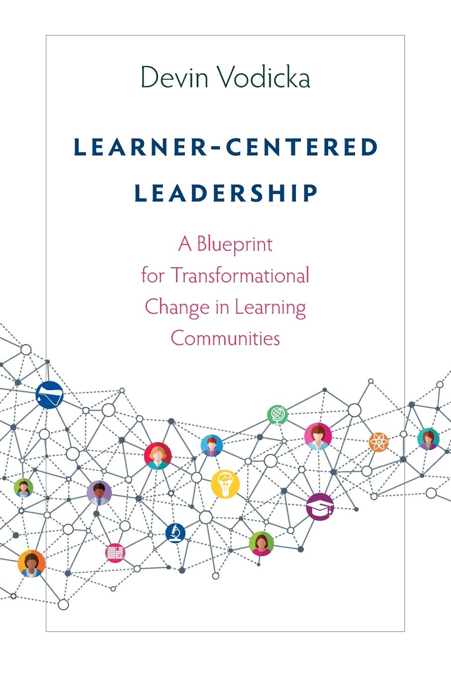 Learner-Centered Leadership: A Blueprint for Transformational Change in Learning Communities (Paperback)