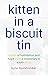 Kitten in a Biscuit Tin by Kyle Burkholder