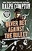 Ralph Compton Never Bet Against the Bullet by Jackson Lowry