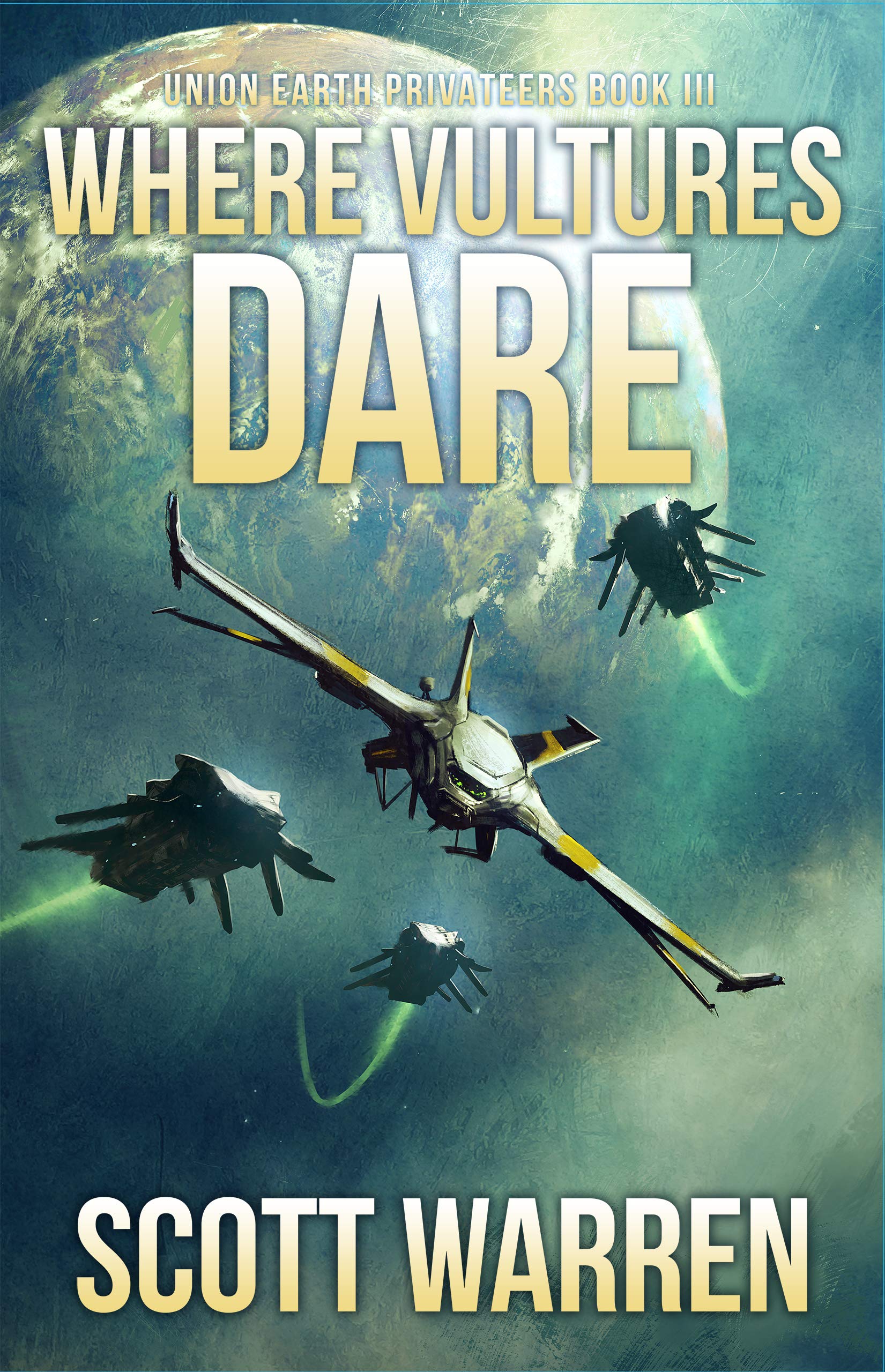 Where Vultures Dare (Union Earth Privateers Book 3)