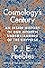 Cosmology’s Century: An Inside History of Our Modern Understanding of the Universe