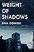 Weight of Shadows