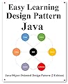 Easy Learning Design Patterns Java (2 Edition): Build Clean and Reusable Object-Oriented Code (Easy learning Java and Design Patterns and Data Structures and Algorithms)
