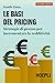 Le basi del pricing: Strategie di prezzo per incrementare la redditività (Italian Edition)