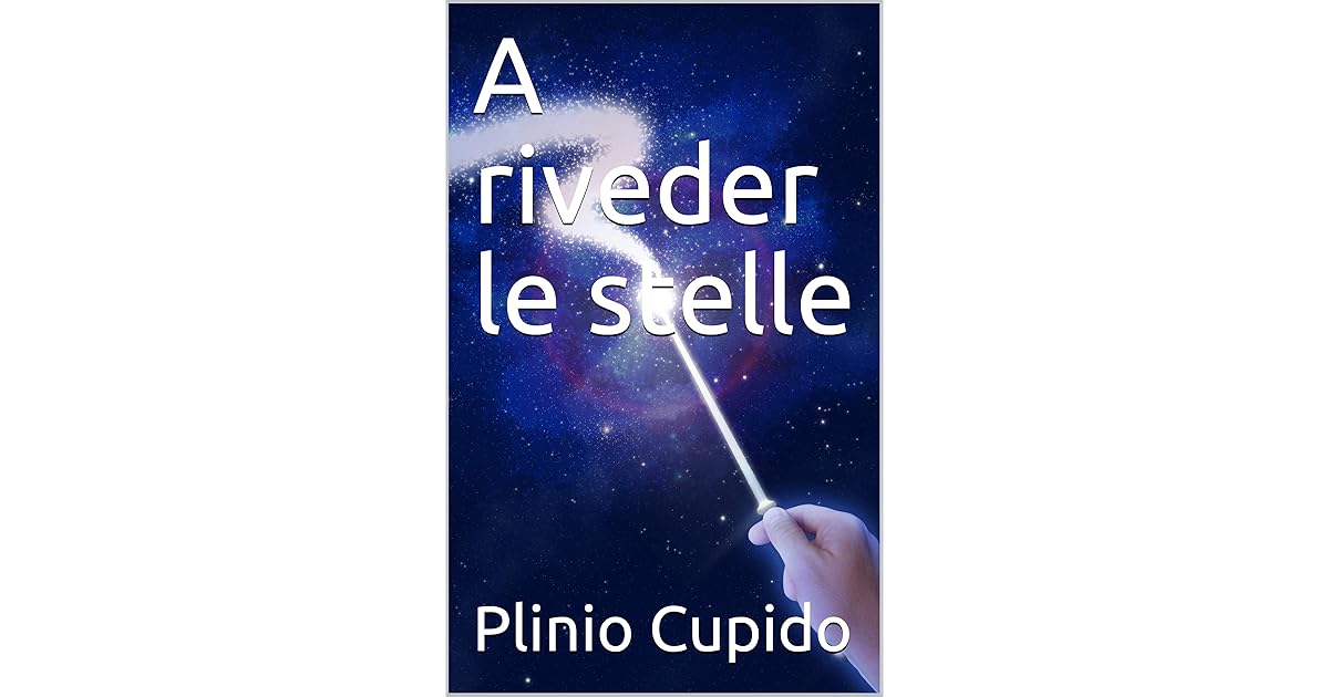 A riveder le stelle by Plinio Cupido