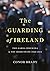 The Guarding of Ireland – T...