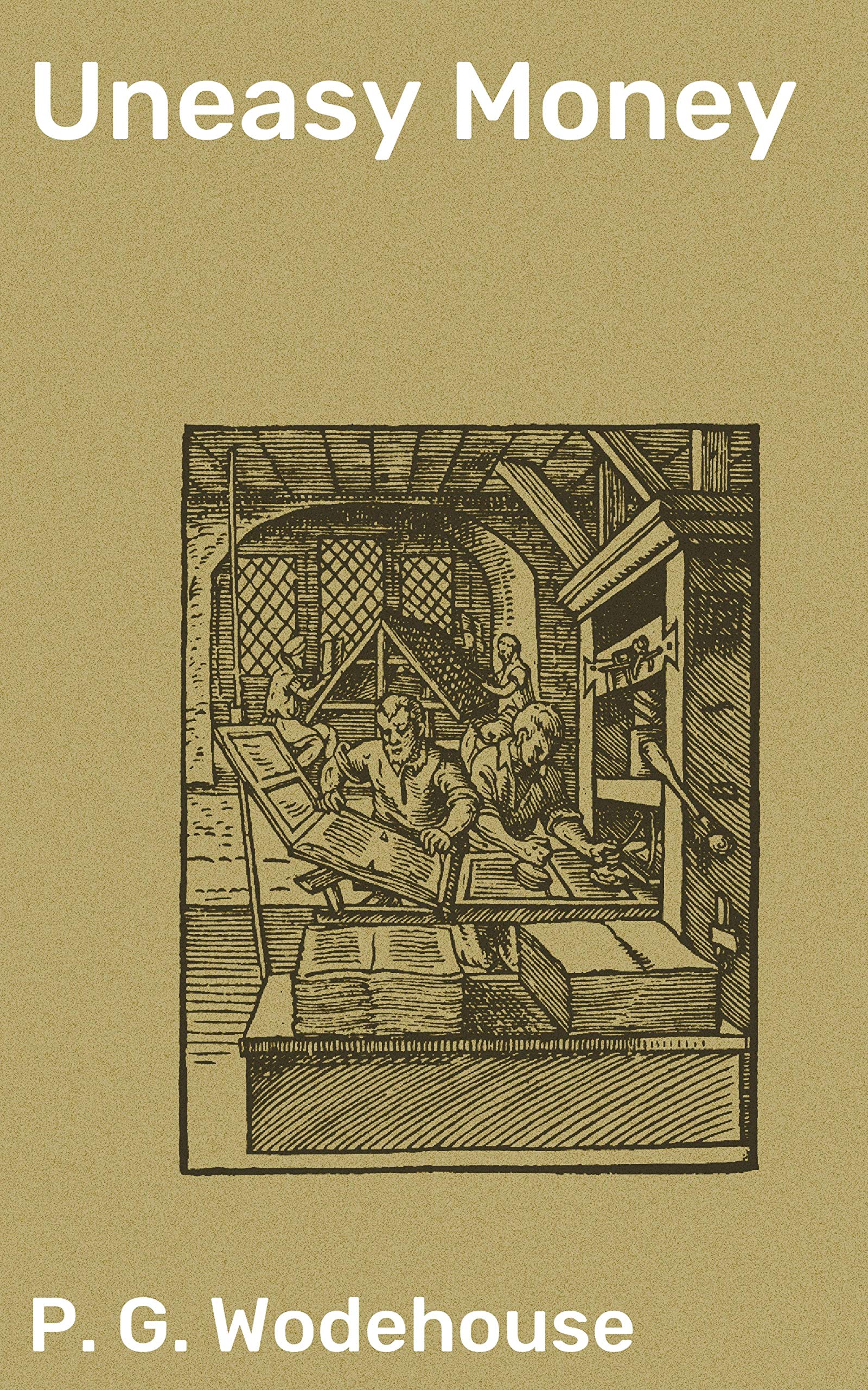 Uneasy Money: A Wealthy Comedy of Manners: Temptations, Absurdities, and Satire in Early 20th Century England