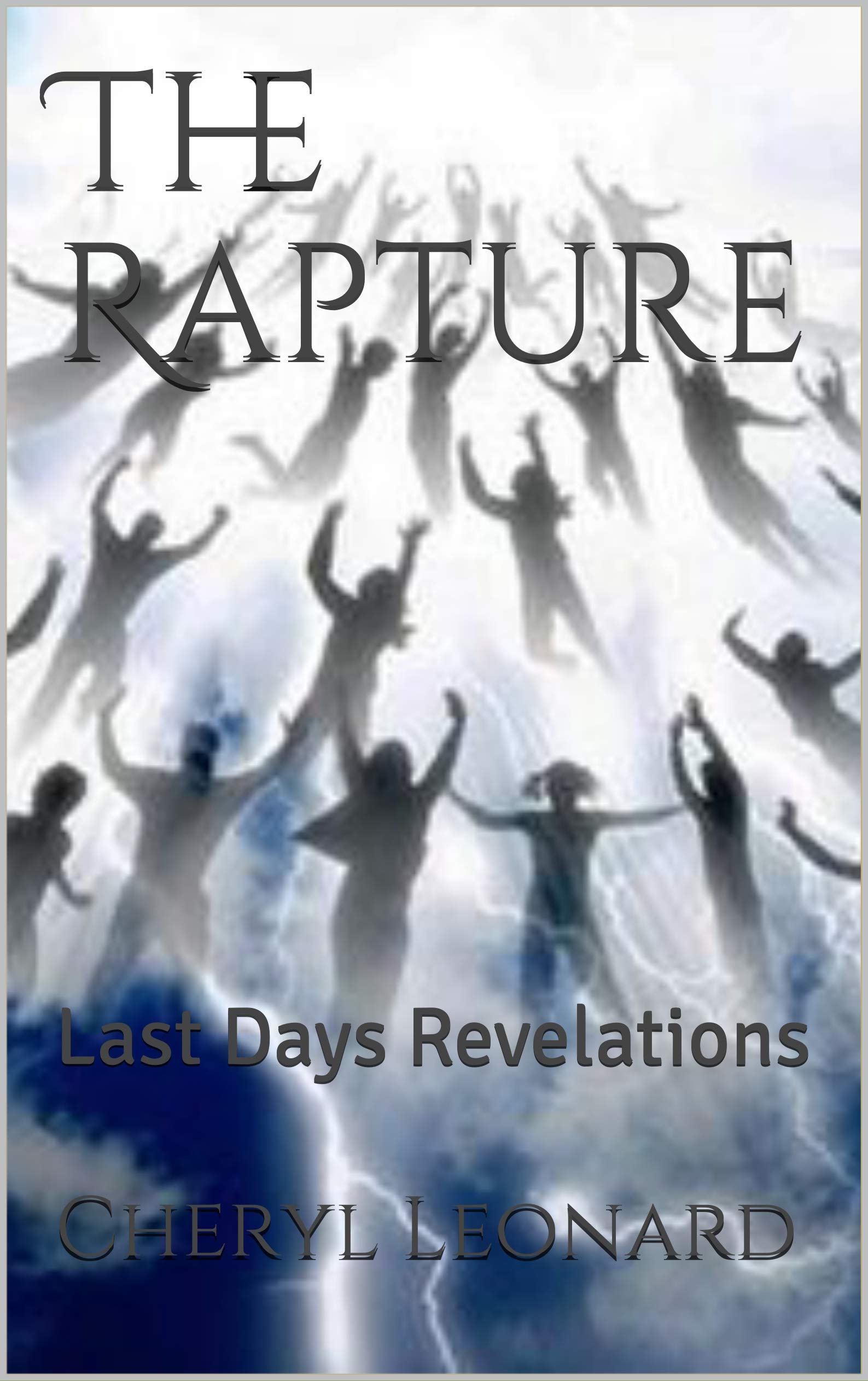 The Rapture: Last Days Revelations (Kindle Edition)