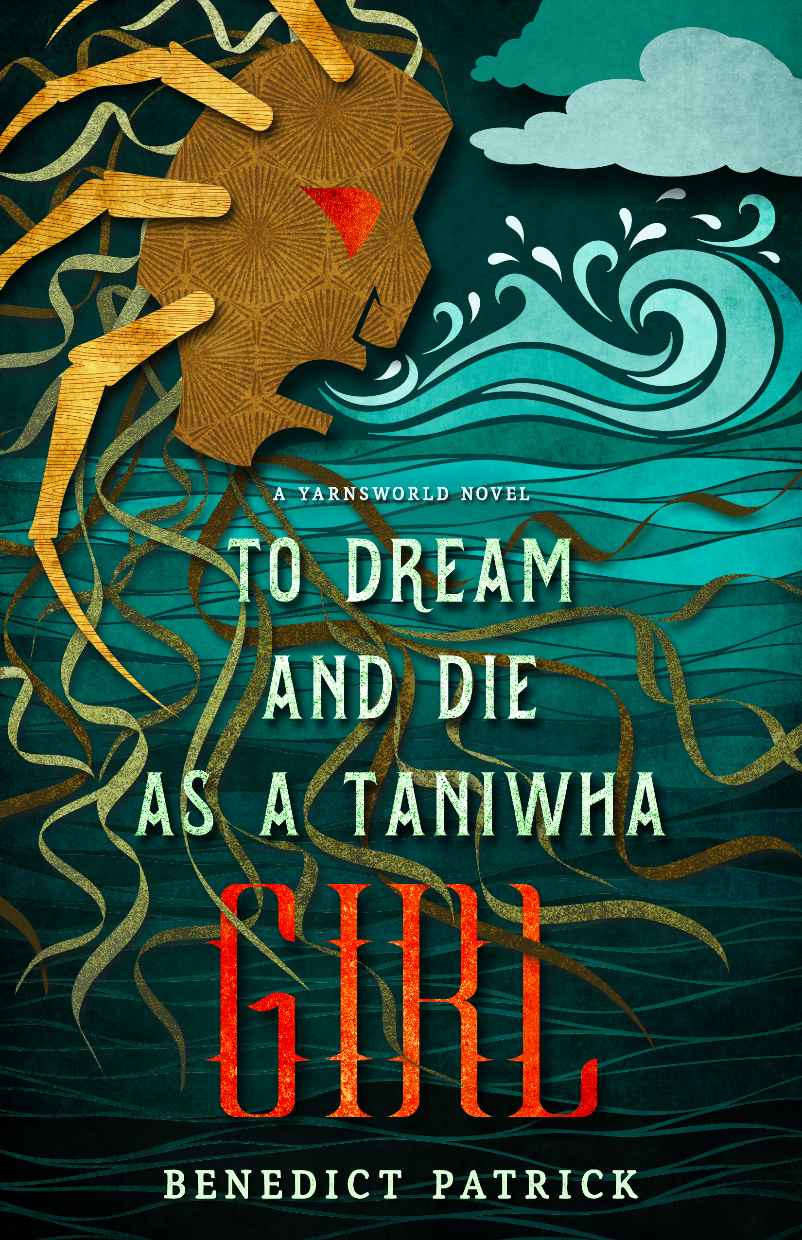 To Dream and Die as a Taniwha Girl (Yarnsworld, #5)