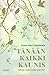 Tänään kaikki kaunis – Valittuja runoja vuosilta 2008–2018 by Anna-Mari Kaskinen