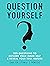 Question Yourself by Dave Edelstein