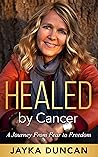 Healed by Cancer:...