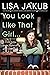 You Look Like That Girl: A Child Actor Stops Pretending and Finally Grows Up