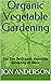 Organic Vegetable Gardening...