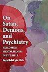 Book cover for On Satan, Demons, and Psychiatry: Exploring Mental Illness in the Bible