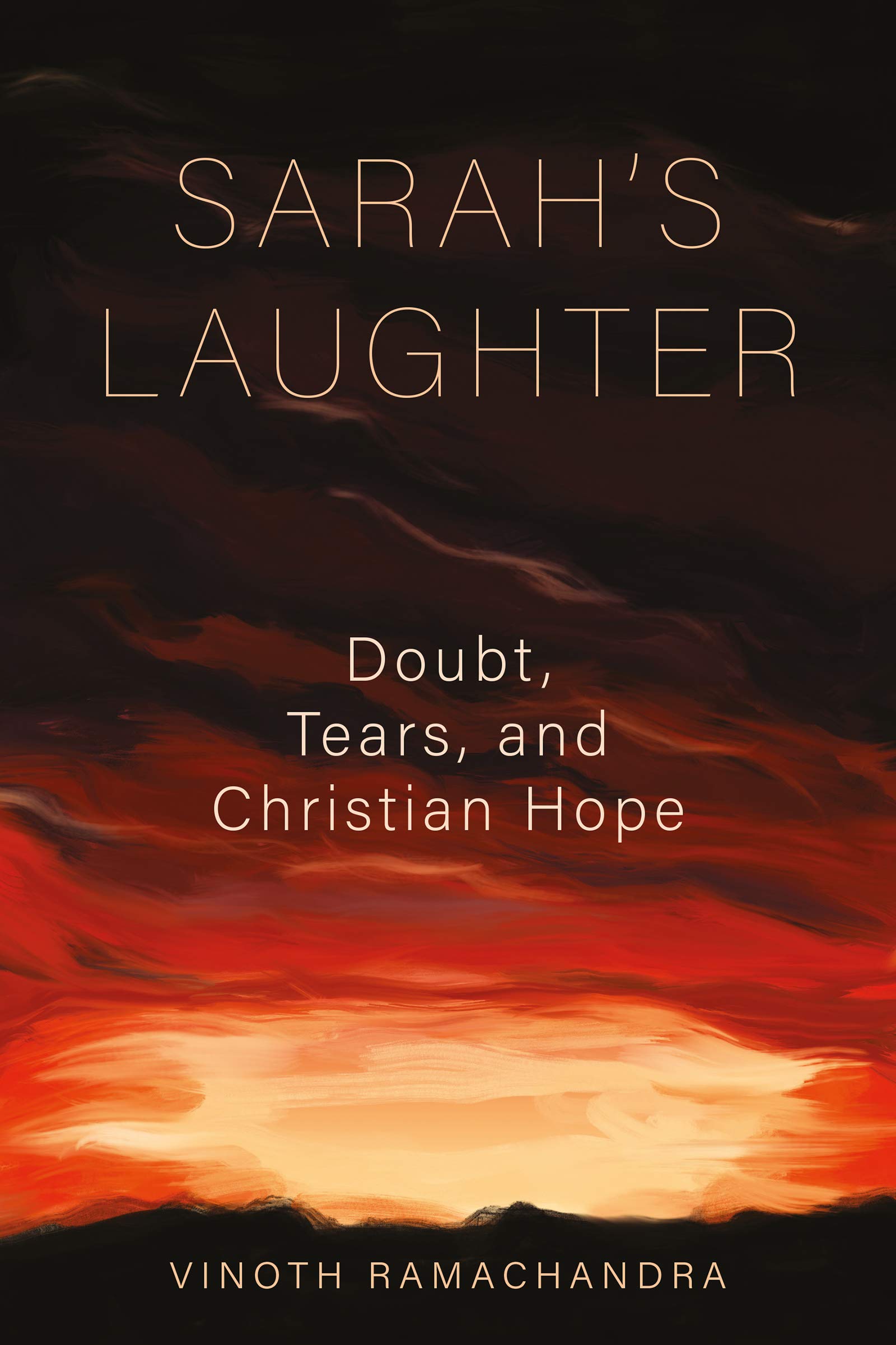 Sarah’s Laughter: Doubt, Tears, and Christian Hope (Kindle Edition)