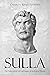 Sulla by Charles River Editors