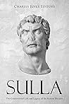 Sulla: The Controversial Life and Legacy of the Roman Dictator