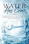 The Water Has Com...