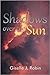 Shadows over the Sun by Giselle J. Robin