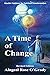 A Time Of Change: Akashic Guidance for Spiritual Transformation (Answers From The Akashic Records Book 1)