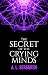 The Secret of the Crying Minds