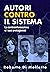 Autori contro il Sistema: L...