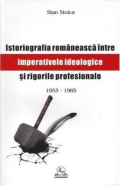 Istoriografia românească între imperative ideologice și rigorile profesionale