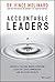 Accountable Leaders: Inspire a Culture Where Everyone Steps Up, Takes Ownership, and Delivers Results