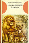 Loomaparadiis Aafrikas (Hardcover)